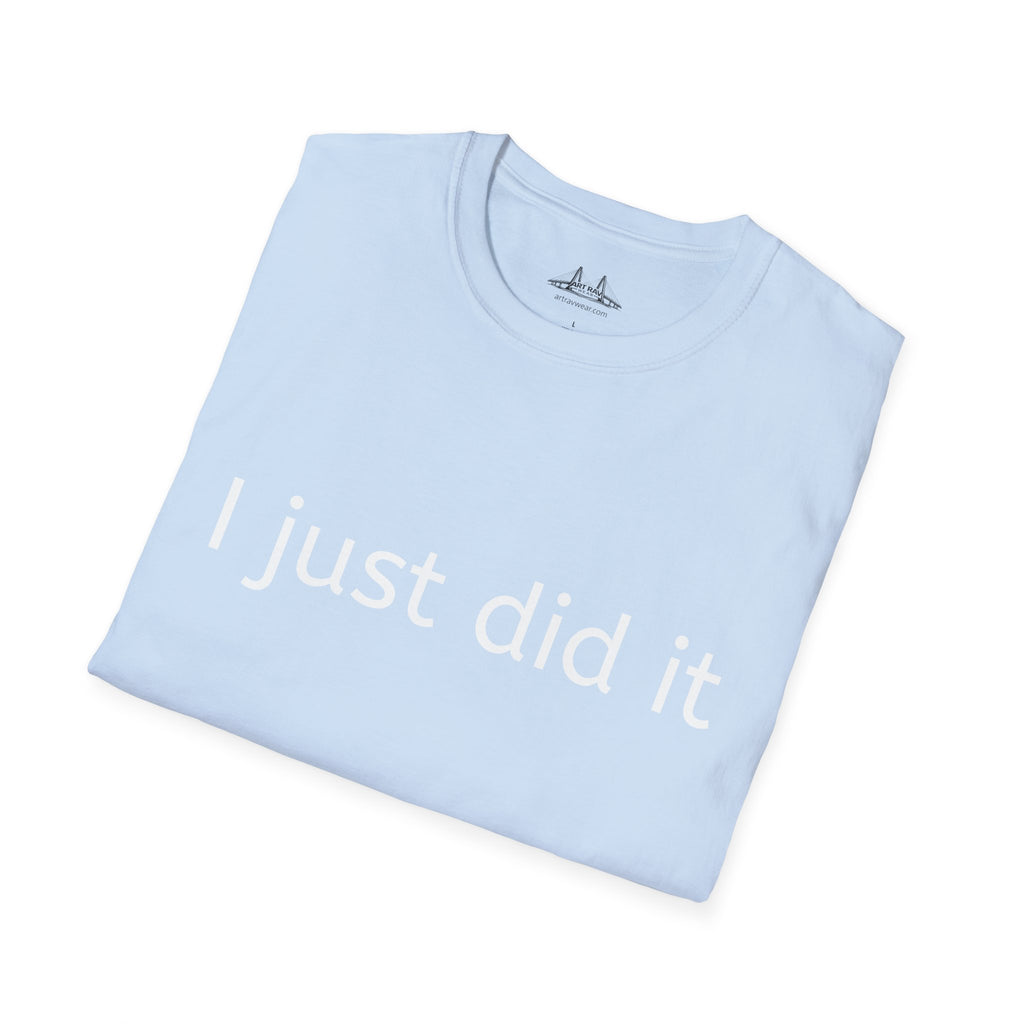 I Just Did It T-Shirt