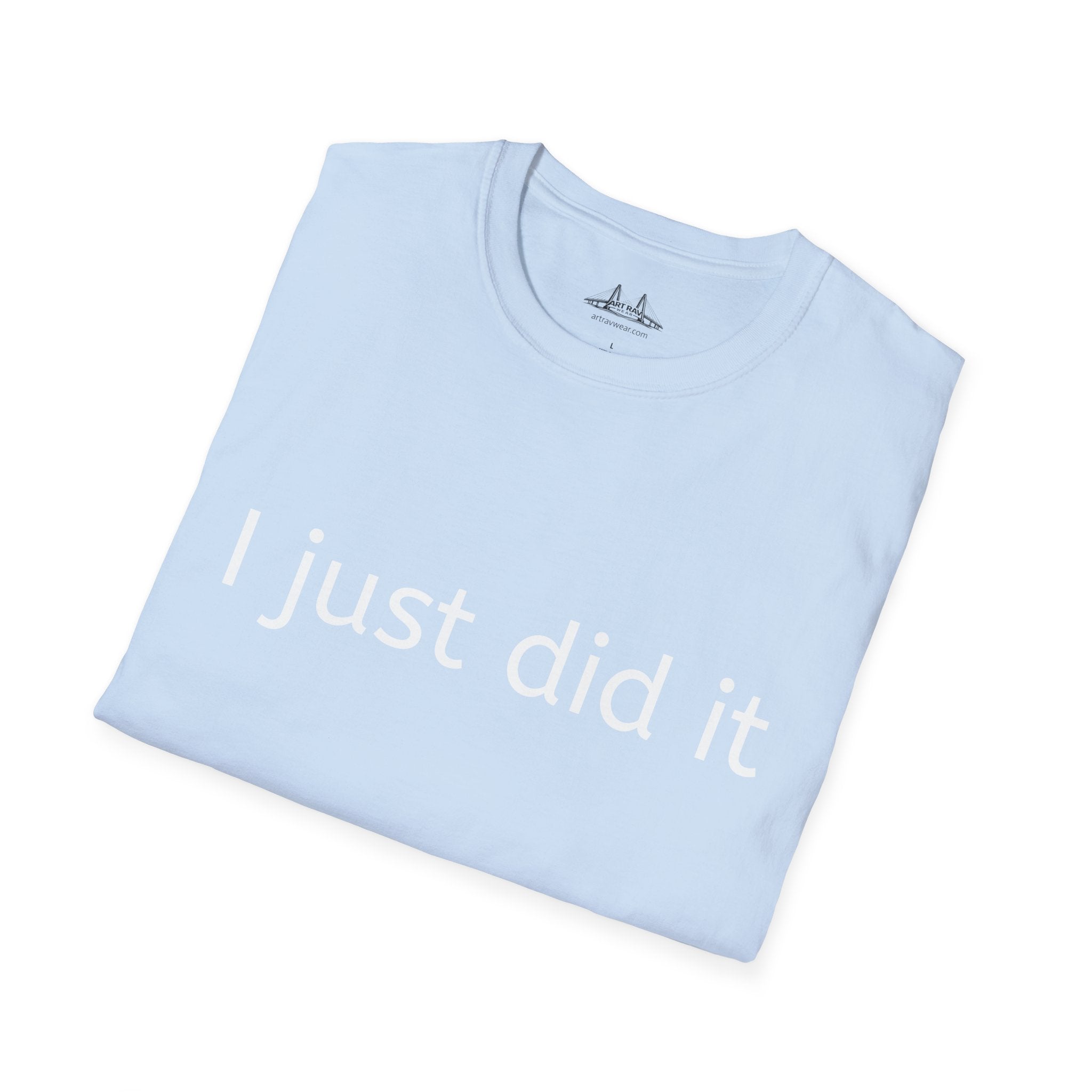 I Just Did It T-Shirt