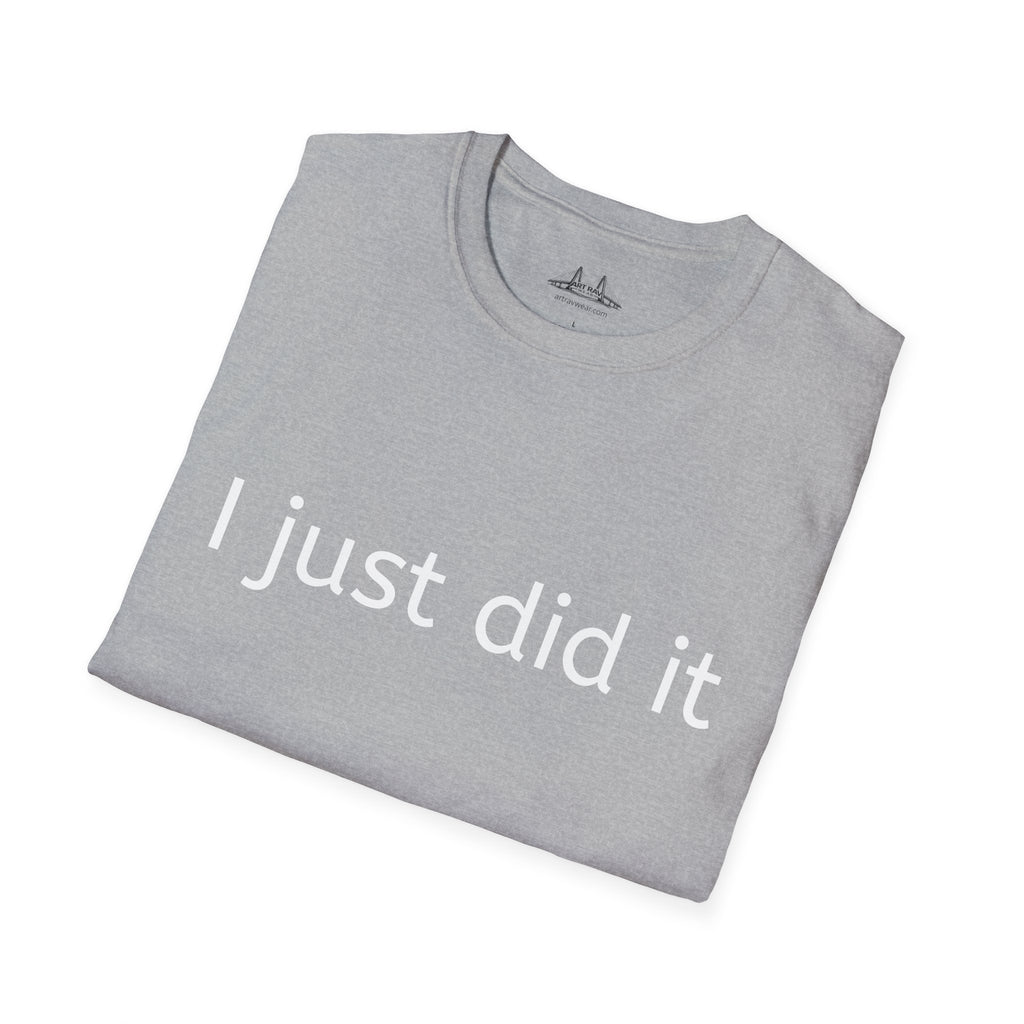 I Just Did It T-Shirt
